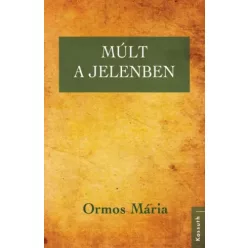 Ormos Mária - Múlt a jelenben (e-könyv)