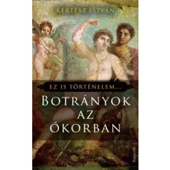 Kertész István - Botrányok az ókorban (e-könyv)