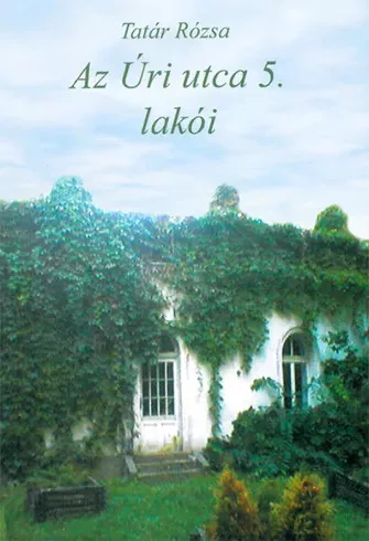 Tatár Rózsa - Az Úri utca 5. lakói (e-könyv)
