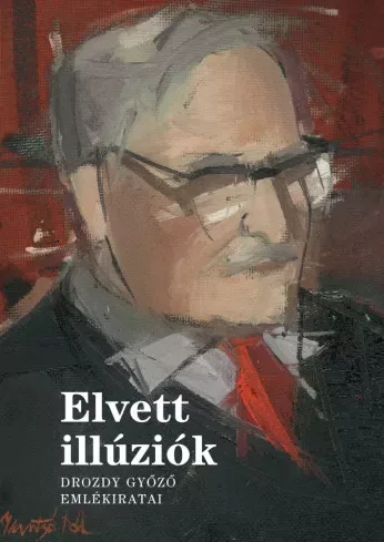 Drozdy Győző - Elvett illúziók (e-könyv)