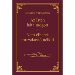   Móricz Zsigmond - Isten háta mögött -  Nem élhetek muzsikaszó nélkül (e-könyv)