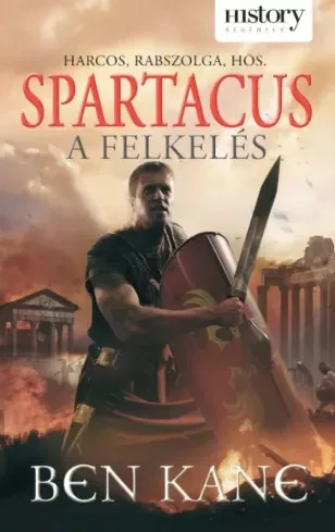 Ben Kane - Spartacus – A felkelés (e-könyv)