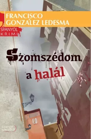 Francisco González Ledesma - Szomszédom a halál (e-könyv)