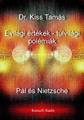 Kiss Tamás - Evilági értékek - túlvilági polémiák (e-könyv)