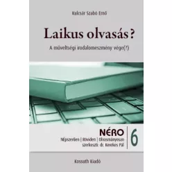 Kulcsár Szabó Ernő - Laikus olvasás? (e-könyv)