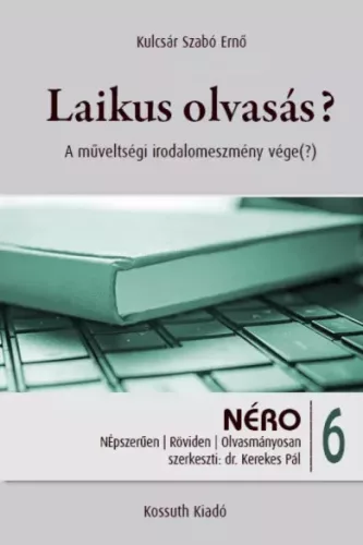 Kulcsár Szabó Ernő - Laikus olvasás? (e-könyv)