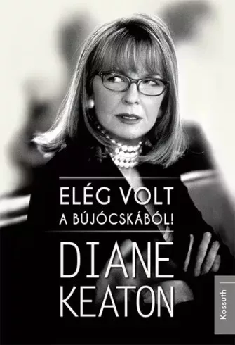 Diane Keaton - Elég volt a bújócskából (e-könyv)