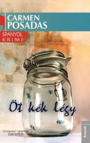 Carmen Posadas - Öt kék légy (e-könyv)