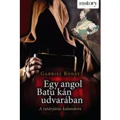 Rónay Gabriel - Egy angol Batu kán udvarában (e-könyv)