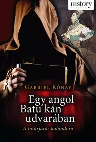 Rónay Gabriel - Egy angol Batu kán udvarában (e-könyv)