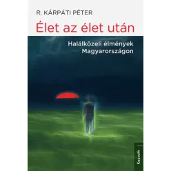 R. Kárpáti Péter - Élet az élet után (e-könyv)