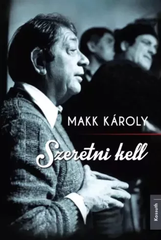 Makk Károly - Szeretni kell! (e-könyv)