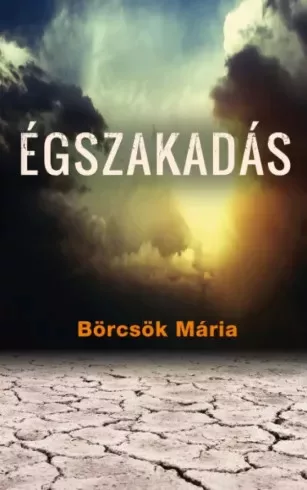 Börcsök Mária - Égszakadás (e-könyv)