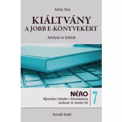 Koltay Tibor - Kiáltvány a jobb e-könyvekért (e-könyv)