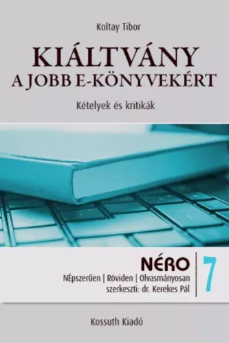 Koltay Tibor - Kiáltvány a jobb e-könyvekért (e-könyv)