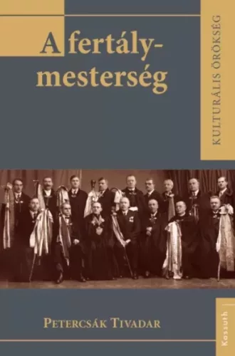 Petercsák Tivadar - A fertálymesterség (e-könyv)