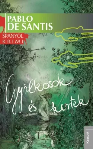 Pablo De Santis - Gyilkosok és kertek (e-könyv)