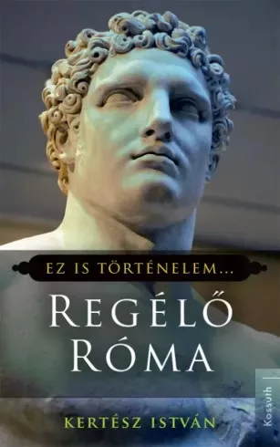 Kertész István - Regélő Róma (e-könyv)