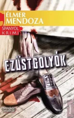Élmer Mendoza - Ezüstgolyók (e-könyv)