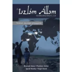   Besenyő János, Prantner Zoltán, Speidl Bianka, Vogel Dávid - Az Iszlám állam - Terrorizmus 2.0 (e-könyv)