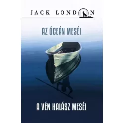   Jack London - Az óceán meséi / A vén halász meséi (e-könyv)