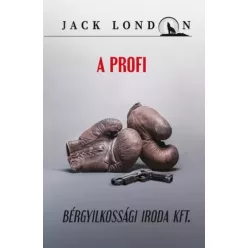   Jack London, Robert L. Fish - A profi / Bérgyilkossági Iroda Kft. (e-könyv)