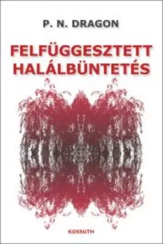 Dragon P.n - Felfüggesztett halálbüntetés (e-könyv)