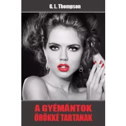 G. L. Thompson - A gyémántok örökké tartanak (e-könyv)