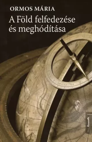 Ormos Mária - A Föld felfedezése és meghódítása (e-könyv)
