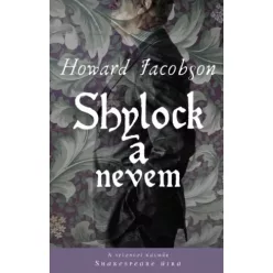 Howard Jacobson - Shylock a nevem (e-könyv)