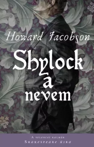 Howard Jacobson - Shylock a nevem (e-könyv)