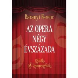 Baranyi Ferenc - Az opera négy évszázada (e-könyv)