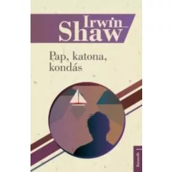 Irwin Shaw - Pap, katona, kondás (e-könyv)