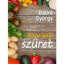 Bálint György - Minden héten szüret (e-könyv)