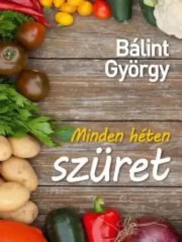 Bálint György - Minden héten szüret (e-könyv)