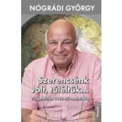   Nógrádi György - Szerencsénk volt, túléltük... (e-könyv)