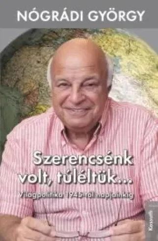 Nógrádi György - Szerencsénk volt, túléltük... (e-könyv)