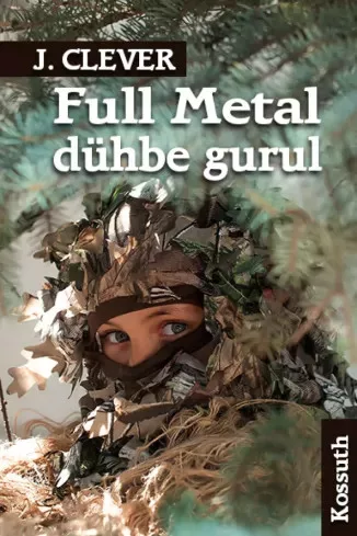 J. Clever - Full Metal dühbe gurul (e-könyv)