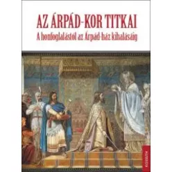   Biczó Piroska, Fodor István, Tóth Endre, Zsoldos Attila - Az Árpád-kor titkai (e-könyv)