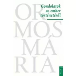   Ormos Mária - Gondolatok az ember történetéről (e-könyv)