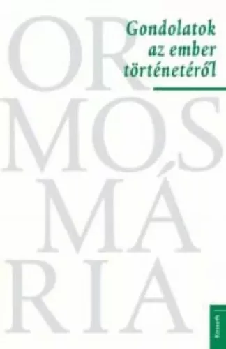 Ormos Mária - Gondolatok az ember történetéről (e-könyv)