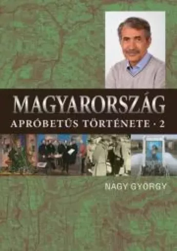 Nagy György - Magyarország apróbetűs története 2. (e-könyv)