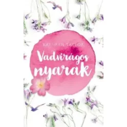 Kathryn Taylor - Vadvirágos nyarak (e-könyv)