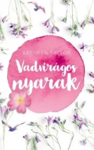 Kathryn Taylor - Vadvirágos nyarak (e-könyv)