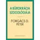 Forgács D. Péter - A bürokrácia szociológiája (e-könyv)