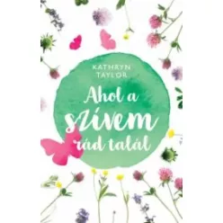 Kathryn Taylor - Ahol a szívem rád talál (e-könyv)