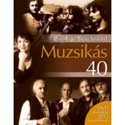 Jávorszky Béla Szilárd - Muzsikás 40 (e-könyv)
