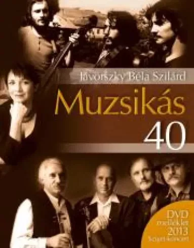 Jávorszky Béla Szilárd - Muzsikás 40 (e-könyv)