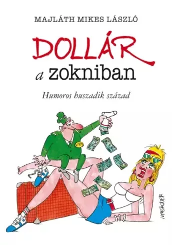 Majláth Mikes László - Dollár a zokniban (e-könyv)