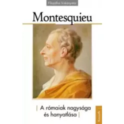   Charles-Louis De Secondat Montesquieu - A rómaiak nagysága és hanyatlása (e-könyv)